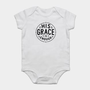 His Grace is Enough Baby Bodysuit